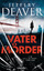 Jeffery Deaver: Vatermörder: Ein Colter-