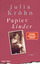 Julia Kröhn: Papierkinder - Roman - Ein Julia Kröhn: Papierkinder - Roman - Ein
