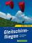 Gleitschirmfliegen: Vom Anfänger zum Pro