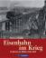 Andreas Knipping: Eisenbahn im Krieg. Im