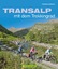 Transalp mit dem Trekkingrad - 20 Mehrtagestouren in Deutschland, Frankreich, Italien, Österreich, der Schweiz und Slowenien