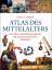 Oster, Uwe A: Atlas des Mittelalters