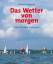 Dieter Karnetzki: Das Wetter von morgen: