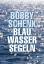 Bobby Schenk: Blauwassersegeln