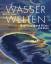 Matev Lenarcic: Wasserwelten: Meere, See