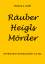 Seidl, Helmut A.: Räuber Heigls Mörder |