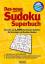 Das neue Sudoku-Superbuch – Mit mehr als 1000 klassischen Sudokus für Einsteiger und Sudoku-Meister