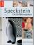 Speckstein - Ein Einführungskurs - Außergewöhnliche Ideen Schrit für Schritt erklärt