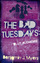 Myers, Benjamin J.: The Bad Tuesdays Blu