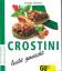 Cornelia Schinharl: Crostini - leicht ge