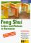 Feng-Shui, Leben und Wohnen in Harmonie - die chinesische Kunst des gesunden Wohnens ; Wohnräume planen und einrichten, Test: wie energiereich ist Ihre Wohnung?, störende Einflüsse schnell korrigieren