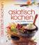 Christian Teubner: Asiatisch kochen: War