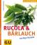 Gudrun Ruschitzka: Rucola & Bärlauch. Tr