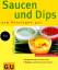 Saucen & Dips zum Reinlegen gut