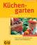 Küchengarten frisch & lecker – Mit den 10 GU Erfolgstipps. Obst, Gemüse und Kräuter selber ziehen. Mit dem 5-Stufen-Erfolgsprogramm