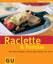 Martin Kintrup: Raclette & Fondue - Mit 