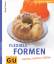 Margit Proebst: Flexible Formen: backen,