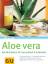 Aloe Vera. Das Multitalent für Gesundheit & Schönheit