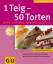 Gina Greifenstein: 1 Teig - 50 Torten. G