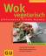 Cornelia Schinharl: Wok vegetarisch