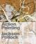 Jackson Pollock: Action Painting