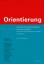 Standpunkte: Orientierung in Gesellschaft, Wissenschaft und Medien – Erkenntnisse für die Gestaltung von Prozessen und Strategien
