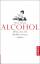 Peter Kruck: Alcohol. Alles, was Sie dar