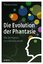 Thomas Junker: Die Evolution der Phantas