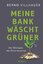 Villhauer, Bernd Dr.: Meine Bank wäscht 