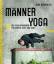 Dirk Bennewitz: Männeryoga - Das Powerpr