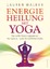 Lauren Walker: Energieheilung mit Yoga -