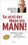 So wird der Mann ein Mann!: So wird der Mann ein Mann!