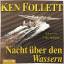 Ken Follett: Nacht über den Wassern - 6 