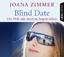 Blind Date - Die Welt mit meinen Augen sehen.