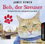 James Bowen: Bob, der Streuner - Die Ges