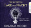 Graham Moore: Die letzten Tage der Nacht