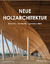 Agata Toromanoff: Neue Holzarchitektur -