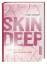 Skin Deep - Nichts geht tiefer als die e