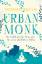 Pedram Shojai: Urban Monk - Der buddhist