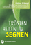 Helmut Schlegel: Trösten – heilen – segn