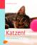 Götz, Eva M: Katzen!: Alles über Katzen-