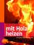 Christa Klus-Neufanger: Mit Holz heizen 