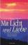 Anneliese Hubert: Mit Licht und Liebe - 