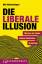 Die liberale Illusion – Warum wir einen linken Realismus brauchen