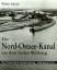 Walter Schulz: Der Nord-Ostsee-Kanal vor