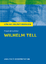 Wilhelm Tell von Friedrich Schiller – Textanalyse und Interpretation mit ausführlicher Inhaltsangabe und Abituraufgaben mit Lösungen