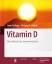 Uwe Gröber: Vitamin D: Die Heilkraft des