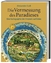 Die Vermessung des Paradieses - Eine Kartographie des Himmels auf Erden