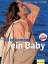 Ich bekomme ein Baby – Das Begleitbuch zu Schwangerschaft und Geburt