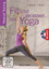 Hannah Fühler: Fit und gelassen mit Yoga Hannah Fühler: Fit und gelassen mit Yoga